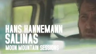 Hans Hannemann - Salinas - Moon Mountain Sessions