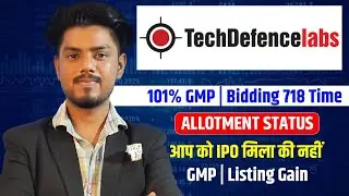 TechDefence Labs IPO Allotment Status || 718x Bidding || GMP 101% || Listing Day Gain?
