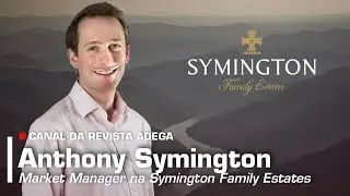 Conversamos com Anthony Symington, Market Manager na Symington Family Estates