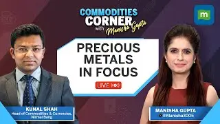 Live: Metal Prices Surge On Fed's Rate Cut Plans | Commodities Corner | Moneycontrol