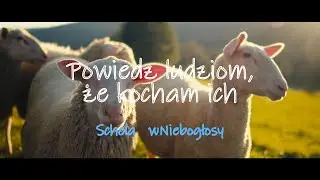 Powiedz ludziom, że kocham ich - Schola wNiebogłosy przy Parafii św. Jana Chrzciciela w Sosnowcu
