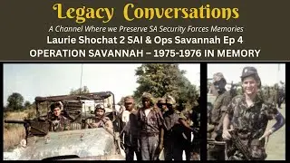 A TRIBUTE TO THE FALLEN of OPS SAVANNAH - Laurie Shochat 2 SAI - Episode 4