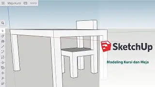SketchUp - Membuat Meja dan Kursi (Modeling)