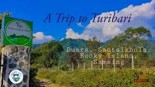 TURIBARI TOUR | DUARS | SANTALAY KHOLA | ROCKY ISLAND | SAMSING | TEAM TOUR IN DECEMBER