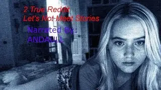 2 True Reddit Horror Stories | Let's Not Meet (Vol. 1)