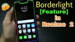Borderlight [Feature] In Realme 2 And All Other #Notch Display Phones #cool