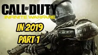 COD INFINITE WARFARE IN 2019...Still Having a Good Time?! [Daywalker XY]