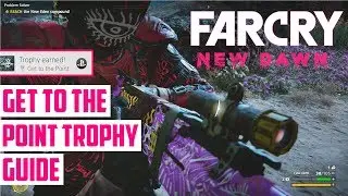 GET TO THE POINT TROPHY GUIDE! Far Cry New Dawn