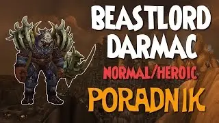 Beastlord Darmac Normal/Heroic - Poradnik do Blackrock Foundry Raid (Warlords of Draenor)