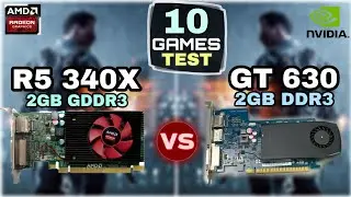 R5 340X vs GT 630 | 10 Games Test | Which Is Better ?