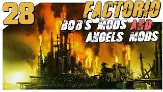 Factorio 0.18 Bob and Angel #28 Временное производство колб