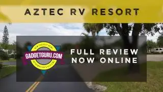 A Tour And Overview Of Aztec RV Resort Near Ft. Lauderdale, Fl