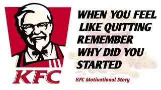 The KFC story&mdash; A short motivational story from KFC