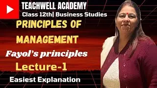 Principles of Management|Fayol’s Principles|Business Studies|Class-12| Lecture-1|Easiest Explanation