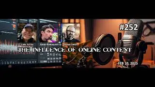Episode 252 - The Influence of Online Content