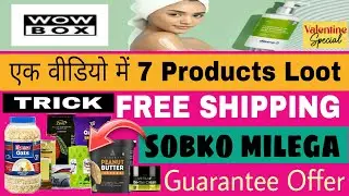 New Loot Offer l Free 7 Products l मिस मत करो l The Wowbox Offer l The Wow Box Slice l Sobko Milega