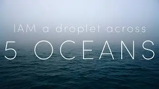 Two Droplets Across Oceans | Titanic Love | Hymn to the Sea