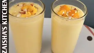 Mango Lassi Recipe By Zaisha's Kitchen ( SUMMER SPECIAL DRINKS)