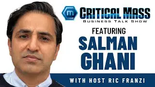 Life of an Early-Stage Entrepreneur | Salman Ghani | Critical Mass Business Talk Show