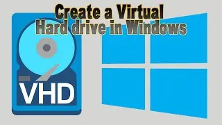 Create a Virtual Hard Drive in Windows