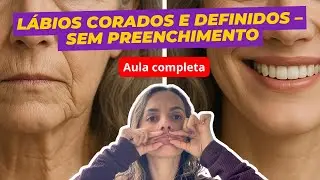 Treino de Ginástica Facial para Lábios Mais Corados e Definidos (Preenchimento Natural)