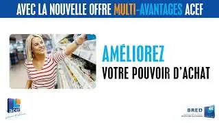 L'offre multi-avantages de l'ACEF/BRED de la R&eacute;gion parisienne