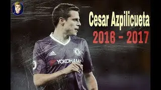 Cesar Azpilicueta 2016 - 2017
