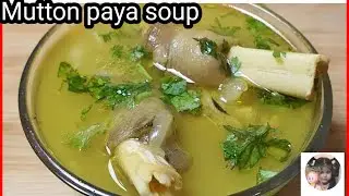 Mutton Paya Soup Recipe | Paya Shorba Recipe ❤️| Winter's Special Goat Trotters Recipe | Soup Recipe