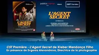 CST Première - L'Agent Secret - Evgenia Alexandrova - Directrice de la photographie