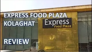 Express Food Plaza | Kolaghat | Review
