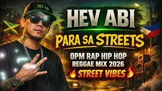 @110treyhevabi  &ndash; PARA SA STREETS | OPM RAP HIP HOP REGGAE MIX 2026 🔥 STREET VIBES @MusicPhNow Cover