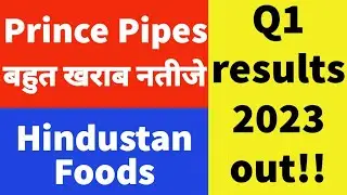 Q1 results ➡️ Prince Pipes 🔴Hindustan Foods, Prince Pipes share news, Hindustan Foods share news