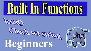 PHP Built In Functions Part-17 | isset() | Check Declared Variable or not | null value