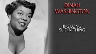 DINAH WASHINGTON - BIG LONG SLIDIN' THING