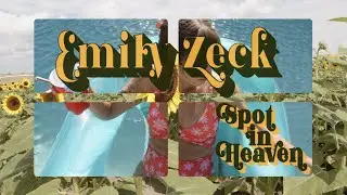 Emily Zeck - Spot in Heaven (Official Video)