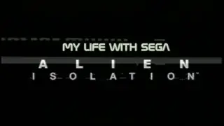 My Life with SEGA - Alien Isolation (PS3)