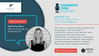 Commerce Code Ep 103: Fin-tech Innovation and Open Banking