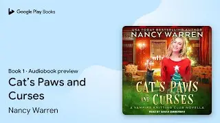 Cat&rsquo;s Paws and Curses Book 1 by Nancy Warren &middot; Audiobook preview