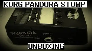 Korg Pandora Stomp Unboxing
