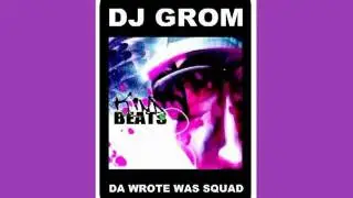 Grom (Da Wrote Was Squad)  - Kind Beats. Sampler