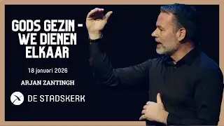 Gods gezin - We dienen elkaar | Arjan Zantingh | 18 januari 2026
