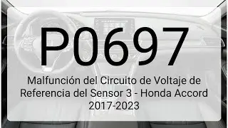 DTC P0697: Malfunci&oacute;n del Circuito de Voltaje de Referencia del Sensor 3 - Honda Accord 2017-2023