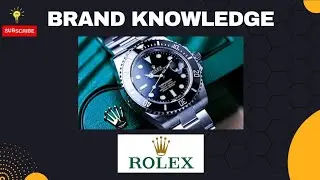 Rolex I Quick Brand Info I Brand Knowledge