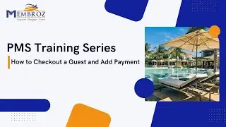 How to Checkout a Guest and Add Payment in Membroz | PMS Training for Clubs & Resorts