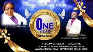 THE NEW DAY CHRISTIAN TV VIRTUAL ANNIVERSARY CELEBRATIO0N SERVICE
