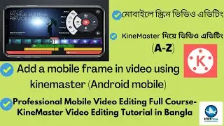 KineMaster Mobile Screen Record Video Editing Tutorial A-Z |  How To add a mobile frame in a video.