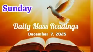 Ежедневные чтения Библии, воскресенье, 7 декабря 2025 г. #dailymassreadings #dailybiblereadings