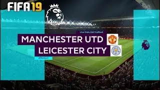 Manchester United Vs Leicester City ! FIFA 19 ! English Premier League 2019/20 | 13.09.2019