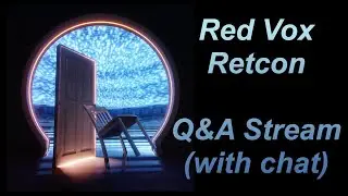 Red Vox - Retcon Album Q&A Stream (w/ Vinny and chat)