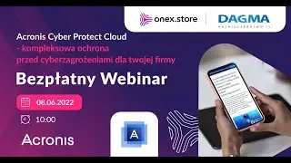 WEBINAR ONLINE: Acronis Cyber Protect Cloud - kompleksowa ochrona przed cyberzagrożeniami